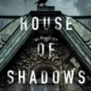 House of Shadows