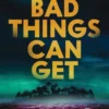 How Bad Things Can Get