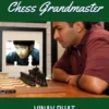 How I Became a Chess Grandmaster
