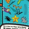 How to Draw Cool Things, Optical Illusions, 3D Letters, Cartoons and Stuff: A Cool Drawing Guide for Older Kids, Teens, Teachers, and Students