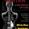 How to Play Guitar in Six Weeks or Less: All-In-One Beginner Methods
