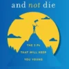 How to Retire and Not Die