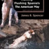 Hup!: Training Flushing Spaniels The American Way