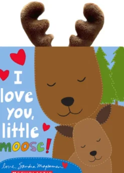 I Love You, Little Moose!