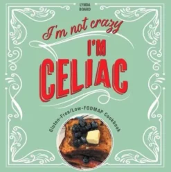 I'm Not Crazy, I'm Celiac