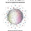 Intellectual Anarchy: The Art of Disruptive Innovation