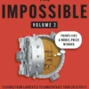 Into the Impossible Volume 2