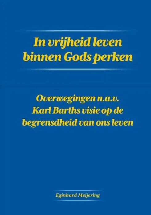 In vrijheid leven binnen Gods perken