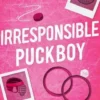 Irresponsible Puckboy