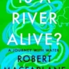 Is a River Alive?