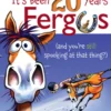 It's Been 20 Years, Fergus