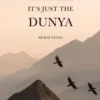 It's just the Dunya