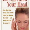 It's Not All in Your Head