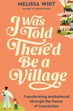 I Was Told There'd Be a Village
