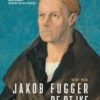 Jakob Fugger De Rijke 1459 - 1525