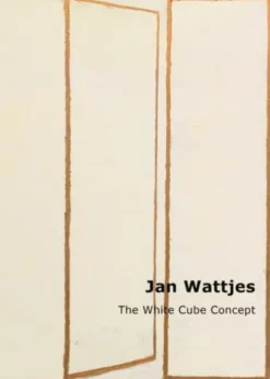 Jan Wattjes - The White Cube Concept