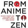 Japan from Anime to Zen