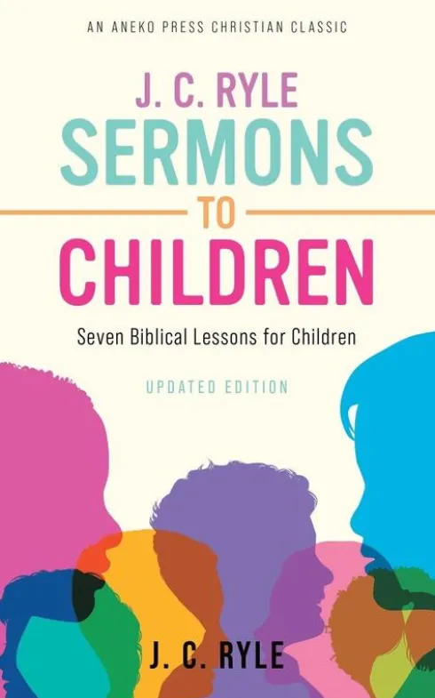 J. C. Ryle Sermons to Children