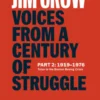 Jim Crow: Voices from a Century of Struggle Part 2 (LOA #387)