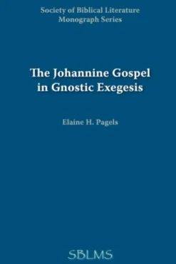 Johannine Gospel in Gnostic Exegesis
