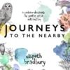 Journeys to the Nearby