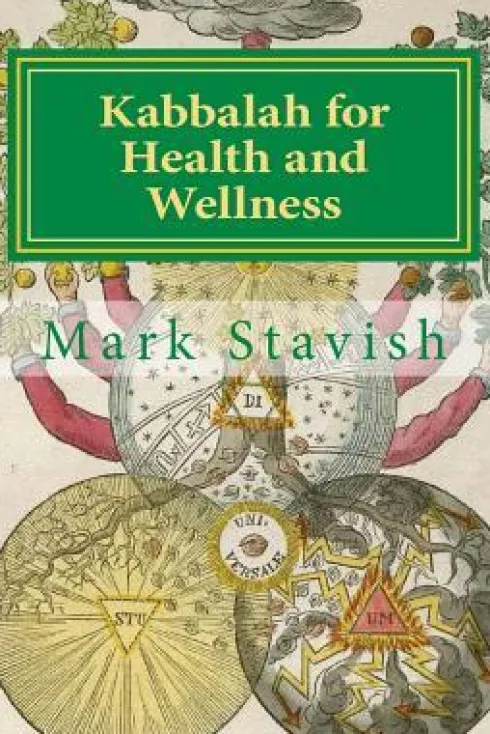 Kabbalah for Health and Wellness: Revised and Updated