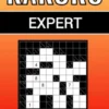 Kakuro - 100 Puzzels - voor Experts - Inclusief Uitleg, Tips en Oplossingen