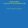 Karl Barth: Geloven in de levende god