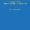 Karl Barth: Geloven in de levende god
