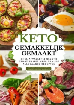 Keto gemakkelijk gemaakt: Het grote keto-kookboek voor beginners