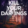 Kill Your Darlings