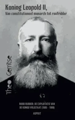 Koning Leopold II, van constitutioneel monarch tot roofridder