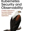 Kubernetes Security and Observability