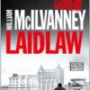 Laidlaw: A Laidlaw Investigation (Jack Laidlaw Novels Book 1)
