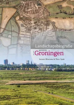 Landschapsbiografie van de gemeente Groningen