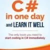 Learn C# in One Day and Learn It Well: C# for Beginners with Hands-on Project