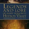 Legends and Lore of Sleepy Hollow and the Hudson Valley