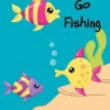 Let's Go Fishing: A Fishing Trip Book For Kids