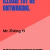 Leven in een illusie tot de ontwaking.