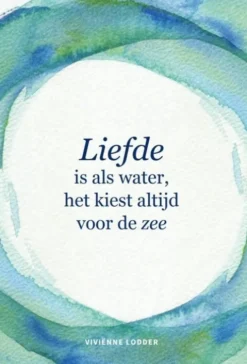 Liefde is als water, het kiest altijd voor de zee