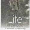 Life in the Cold - An Introduction to Winter Ecology, fourth edition