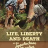 Life, Liberty and Death on the Appalachian Frontier