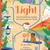 Light: The Extraordinary Energy That Illuminates Our World