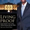 Living Proof: From Foster Care to the White House and the NBA
