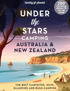Lonely Planet Under the Stars Camping Australia and New Zealand 1