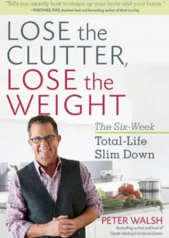 Lose the Clutter, Lose the Weight
