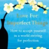 Love for Imperfect Things