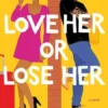 Love Her or Lose Her