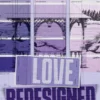 Love Redesigned