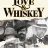 Love & Whiskey